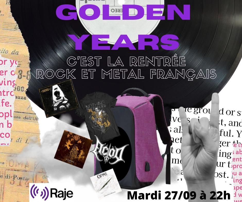 Golden Years /// Spéciale C'est la Rentrée Rock ET Metal Français !