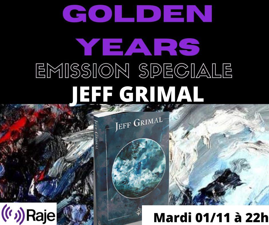 Golden Years /// Spéciale Jeff Grimal avec l'interview et la musique !