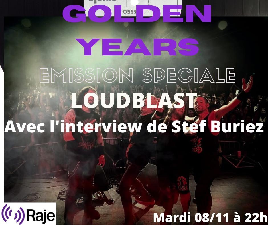 GOLDEN YEARS /// Spéciale LOUDBLAST avec l'interview de Stef Buriez et les titres !