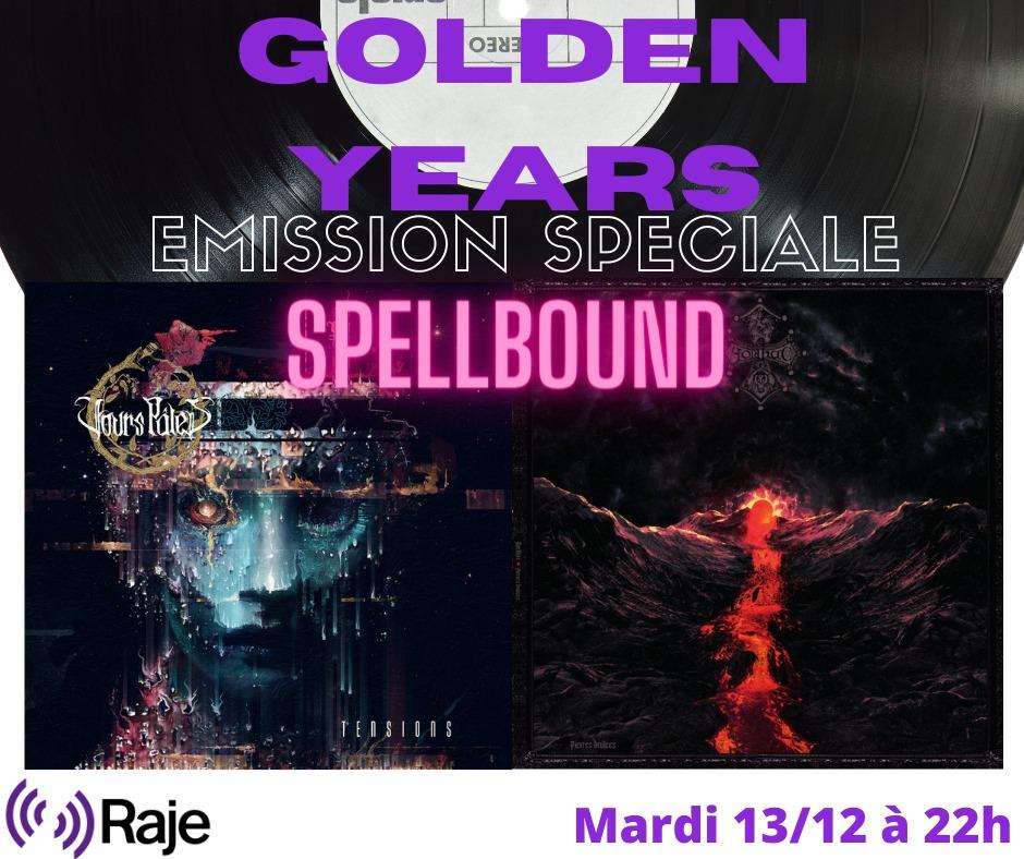 GOLDEN YEARS /// Spéciale JOURS PALES/AORLHAC avec Spellbound en interview !