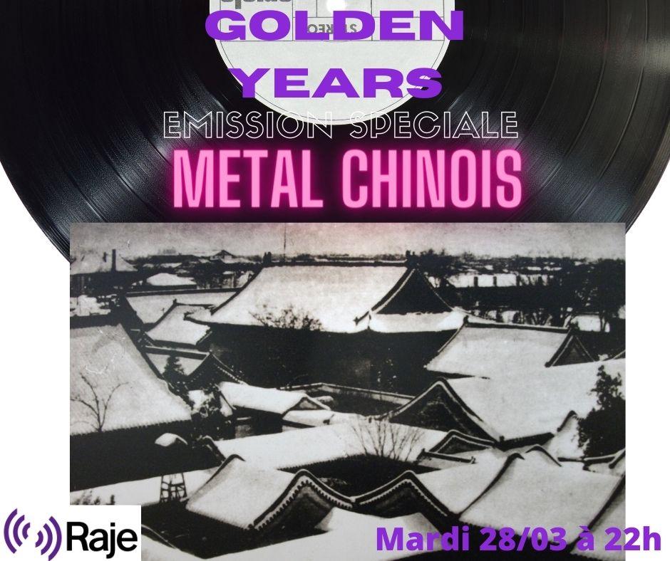 GOLDEN YEARS Spéciale Metal Chinois avec William Spok