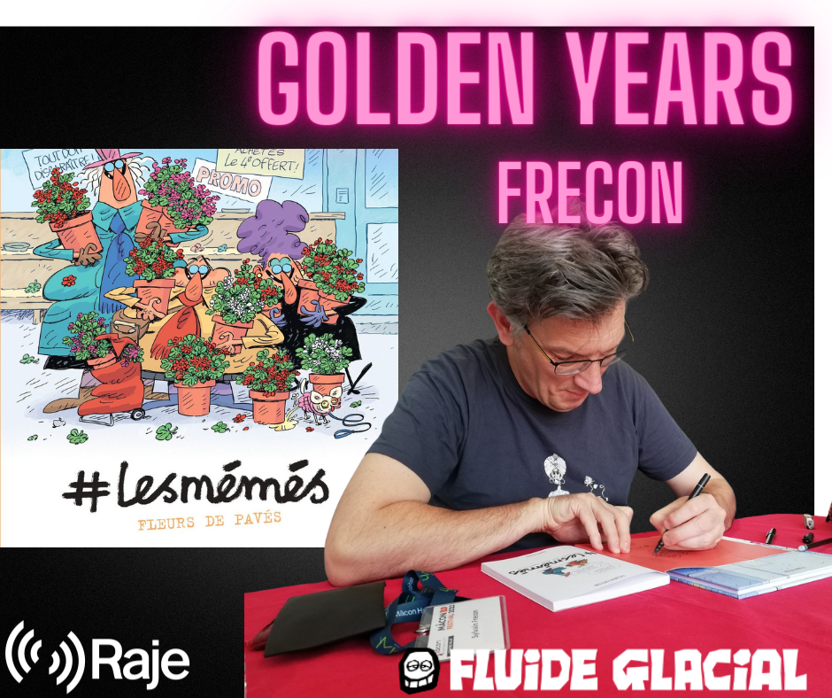 Golden Years Spéciale Frécon & ses #mémés ! Une émission 100 % Fluide Glacial