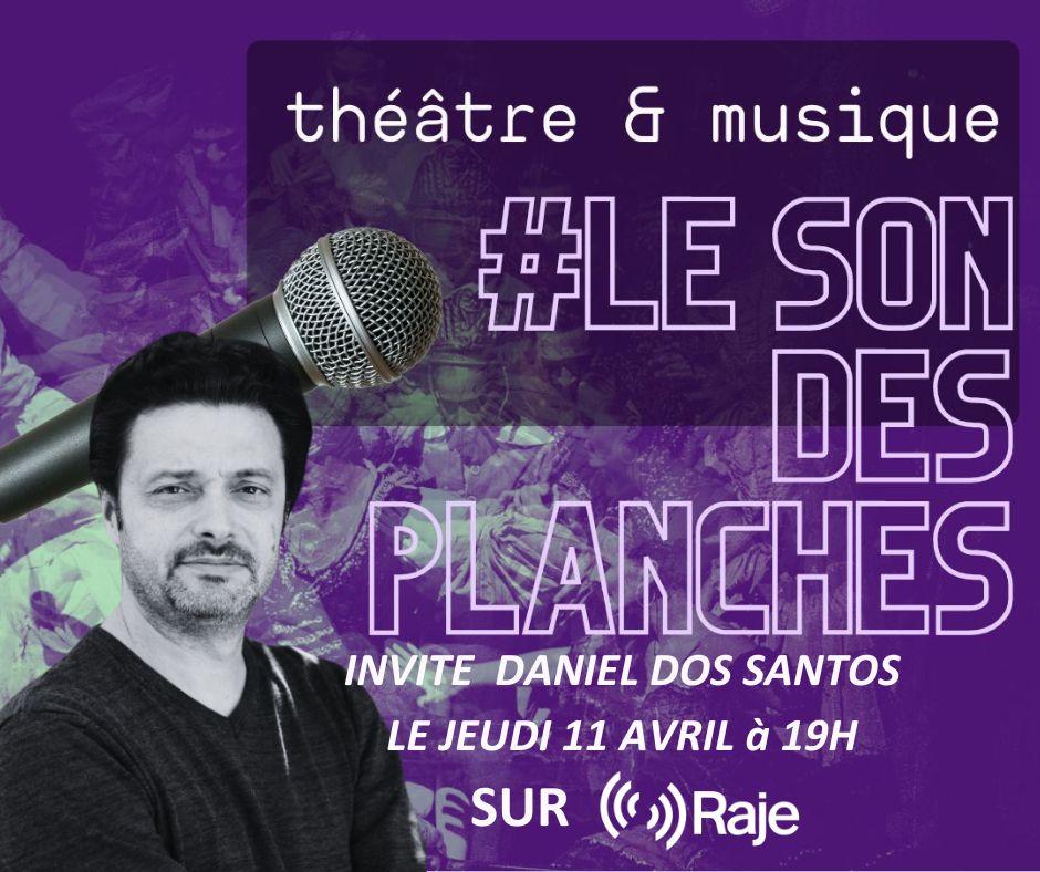 Le Son Des Planches /// Théâtre & Musique : Adeline Avril reçoit Daniel Dos Santos
