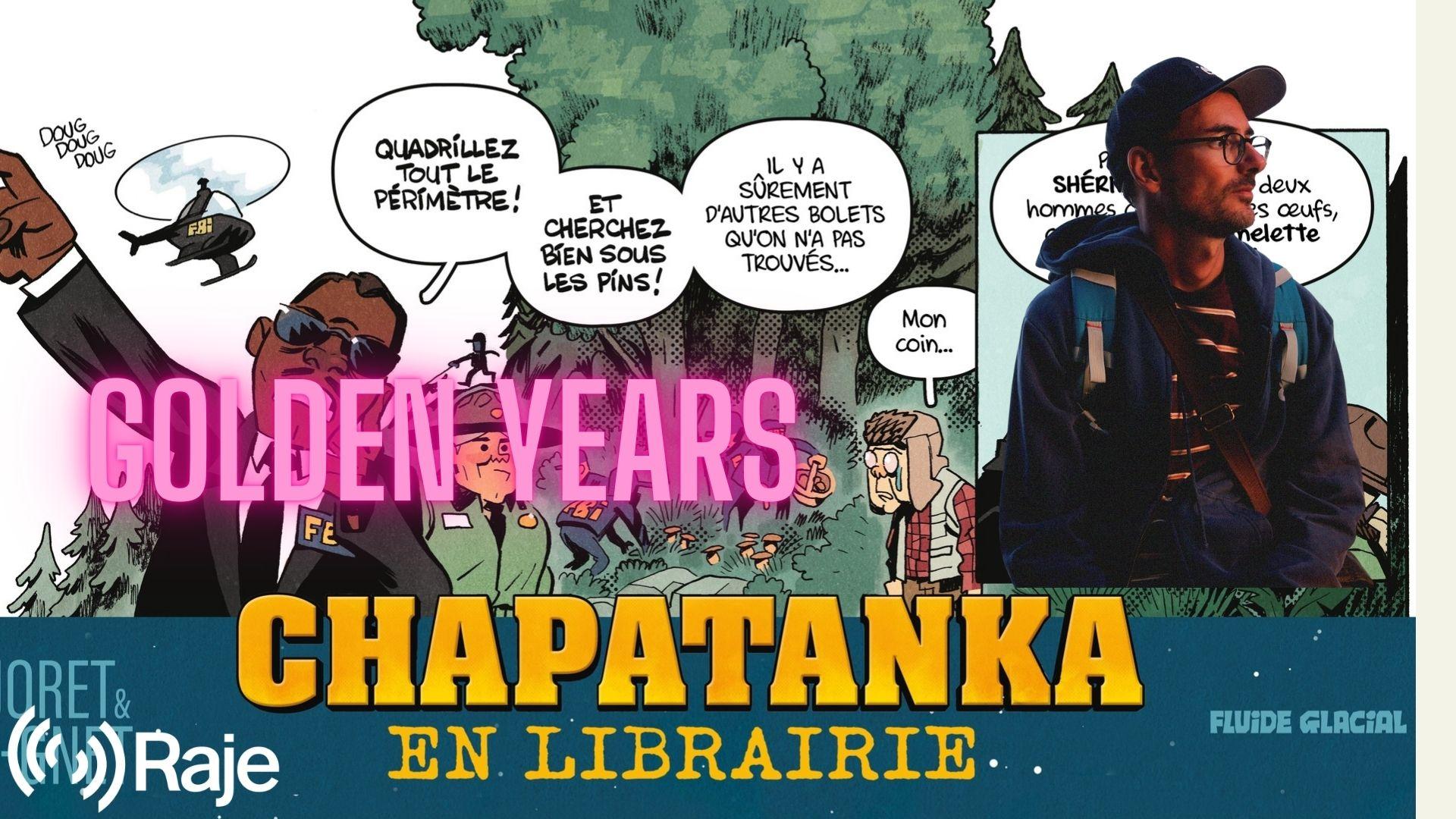 Golden Years spéciale Chapatanka avec Jocelyn Joret