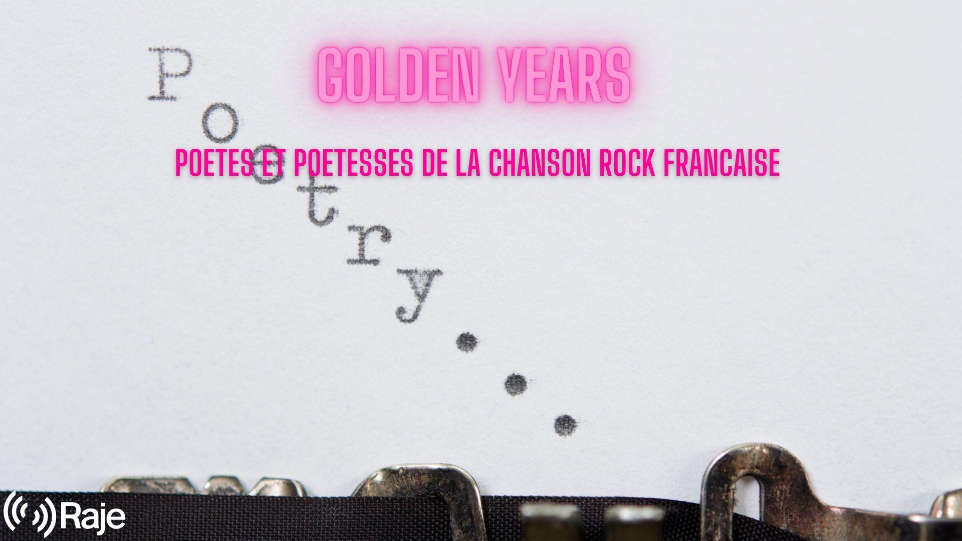 GOLDEN YEARS Spéciale Poètes et Poétesses Rock en France