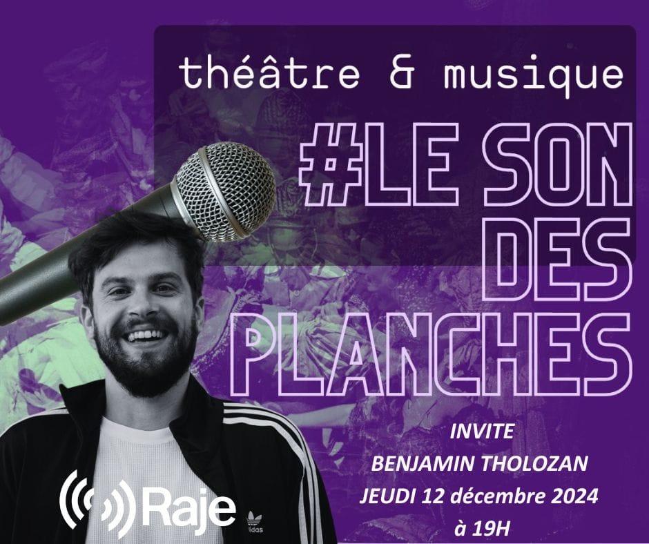 LE SON DES PLANCHES : Adeline Avril reçoit Benjamin Tholozan, comédien et dramaturge