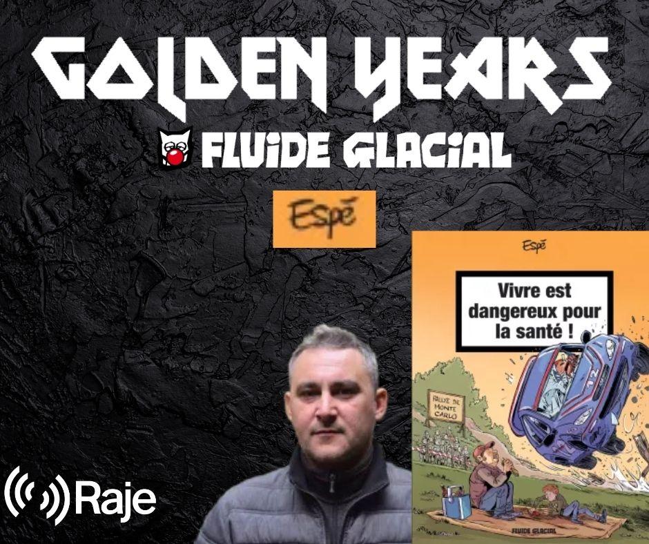Golden Years Spéciale Espé : Vivre est dangereux pour la Santé ! / Fluide Glacial