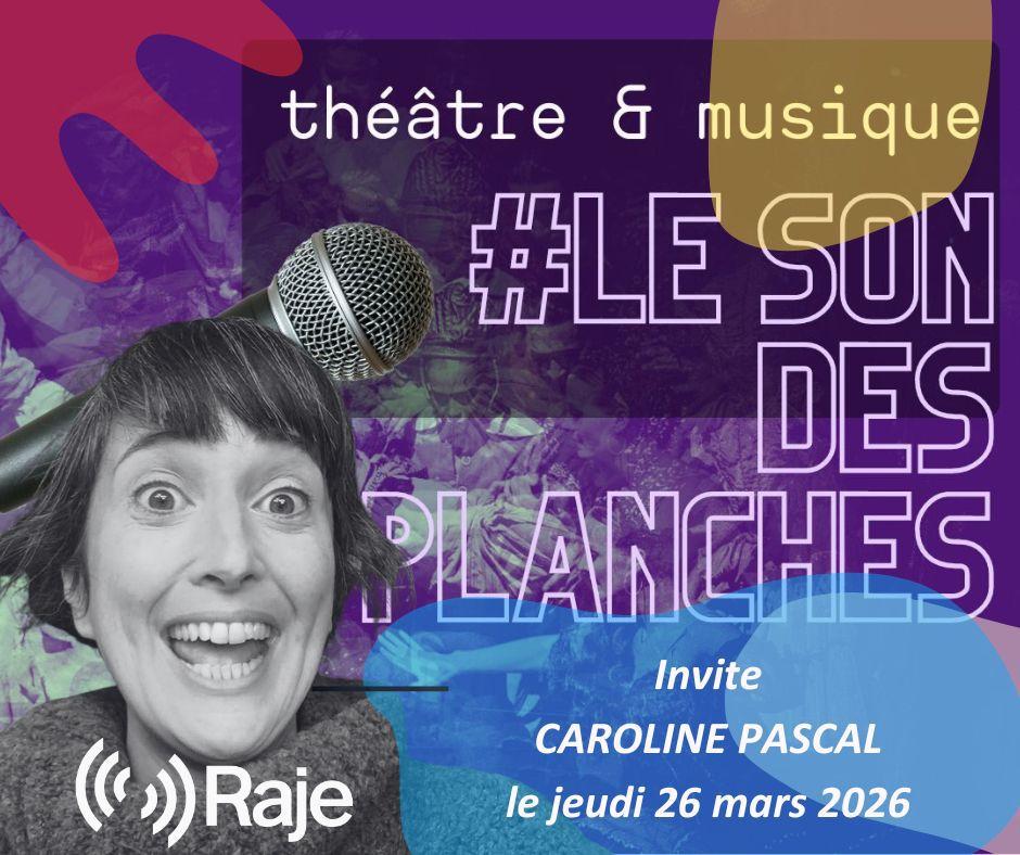 Le Son Des Planches : Adeline Avril reçoit Caroline Pascal