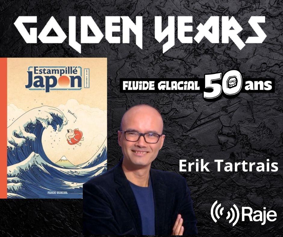 Golden Years Spéciale Erik Tartrais de Fluide Glacial