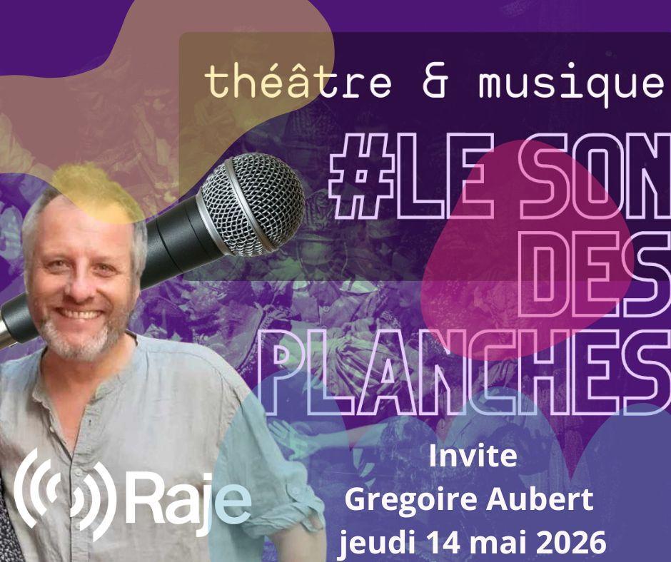 Le Son Des Planches : Adeline Avril reçoit Grégoire Aubert