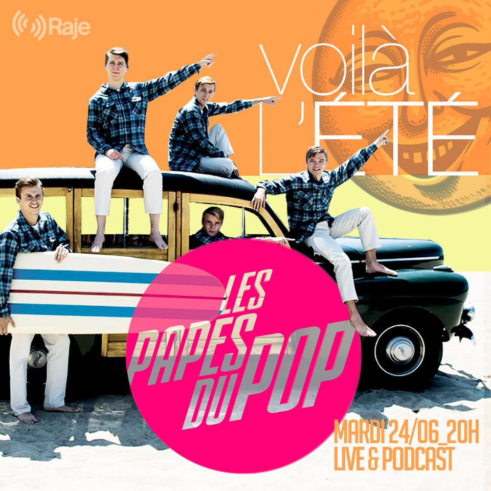 Les Papes du Pop S04E09 Voilà l'été ! Emission du 24 juin 2025