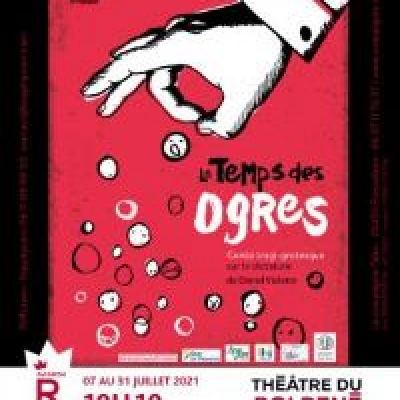 FESTIVAL OFF / LE TEMPS DES OGRES au THEATRE DU ROI RENE à 10h10