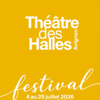 Festival OFF d’Avignon 2026 : le Théâtre des Halles dévoile sa programmation