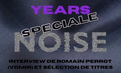 Golden Years - Spéciale NOISE avec l'interview de Romain Perrot