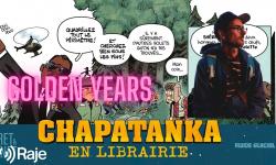 Golden Years Spéciale CHAPATANKA la Bédé ! Interview avec le dessinateur Jocelyn Joret