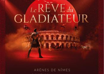 Gagnez vos places pour le spectacle « Le Rêve du Gladiateur » aux Arènes de Nîmes les 6, 7 ou 8 août 2026 !