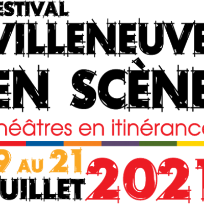 VILLENEUVE EN SCENE, le festival des écritures itinérantes