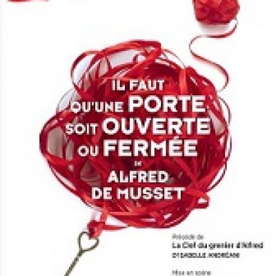 FESTIVAL OFF / IL FAUT QU’UNE PORTE SOIT OUVERTE OU FERMEE d’Alfred de Musset (Théâtre Essaïon - Avignon)