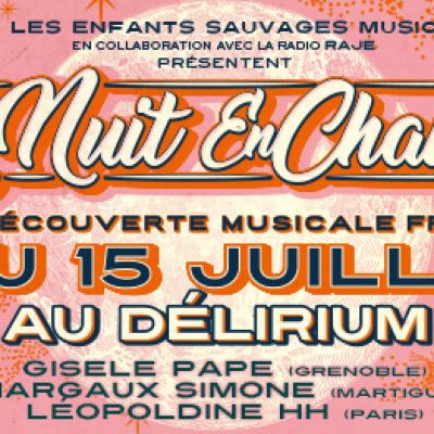 La Nuit EnChantée avec Gisèle Pape / Margaux Simone / Léopoldine HH & plateau thématique "En tant de crise, quelle place sur scène pour l’artiste en développement?"