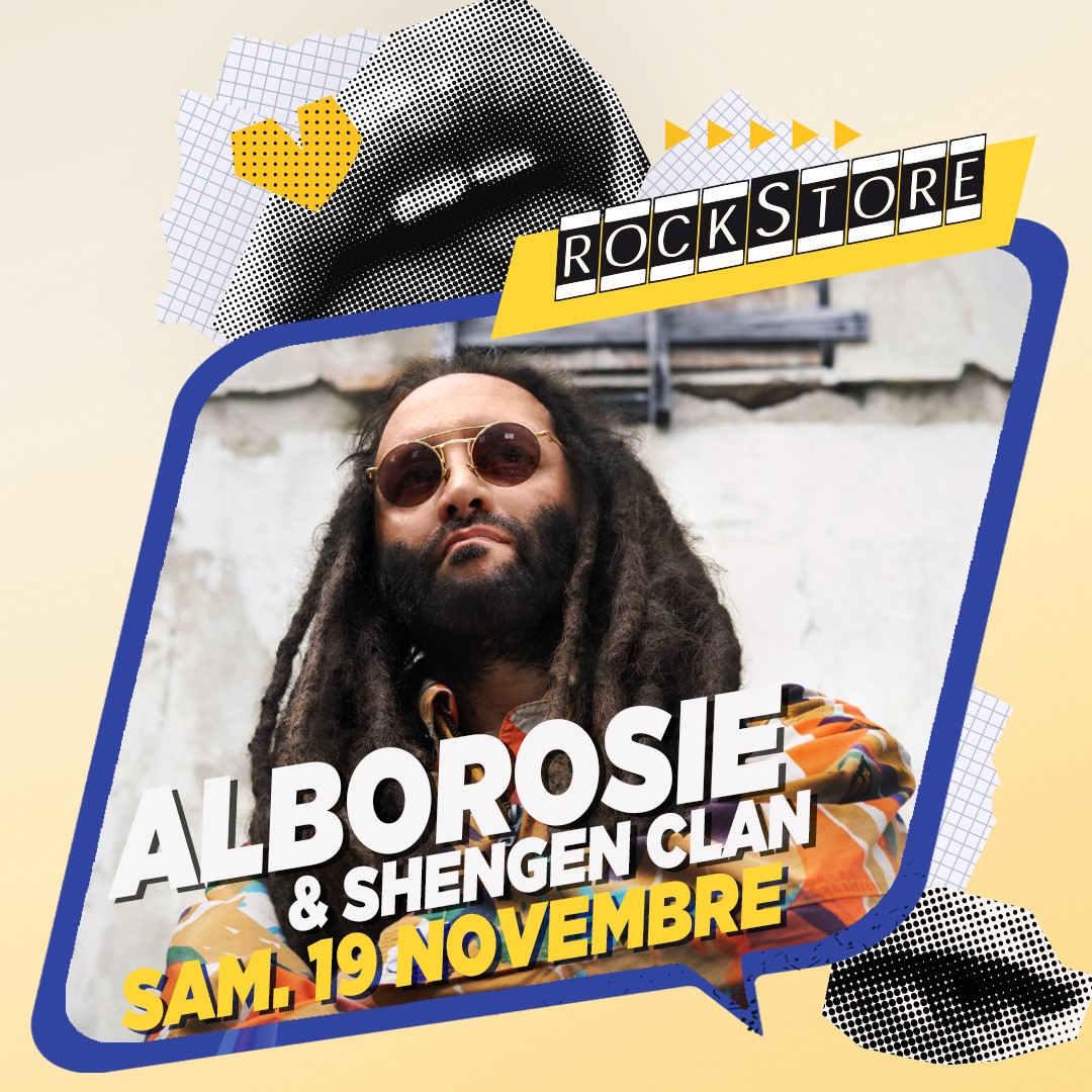 CONCERT : ALBOROSIE & SHENGEN CLAN AU ROCKSTORE LE SAMEDI 19 NOVEMBRE
