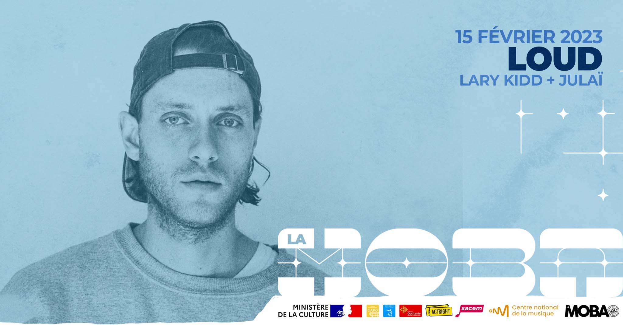 CONCERT : LOUD + LARY KIDD + JULAÏ A LA MOBA