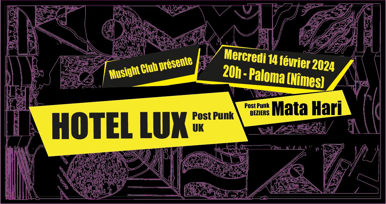 Hotel Lux + Mata Hari par le Musight Club @ Paloma - Nimes