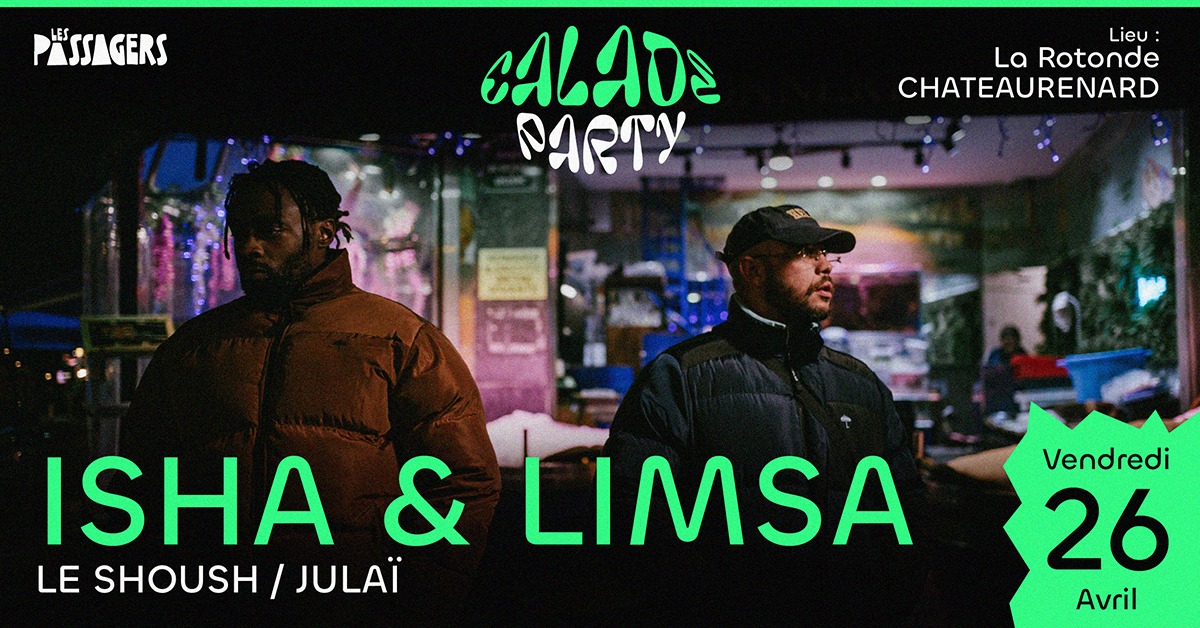 CALADE PARTY #1 AVEC ISHA X LIMSA + JULAÏ + LE SHOUSH