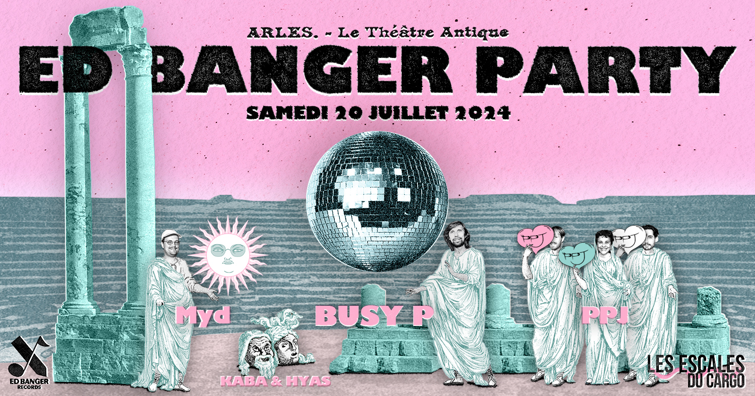 ED BANGER PARTY : PEDRO WINTER, MYD, PPJ, KABA & HYAS aux Escales du Cargo