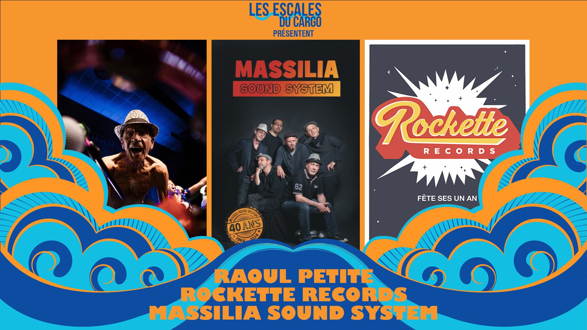 MASSILIA SOUND SYSTEM, RAOUL PETITE & ROCKETTE RECORDS aux Escales du Cargo