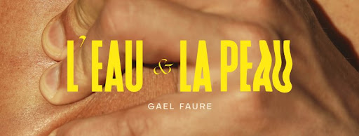 GAEL FAURE / L'eau et la peau episode artwork