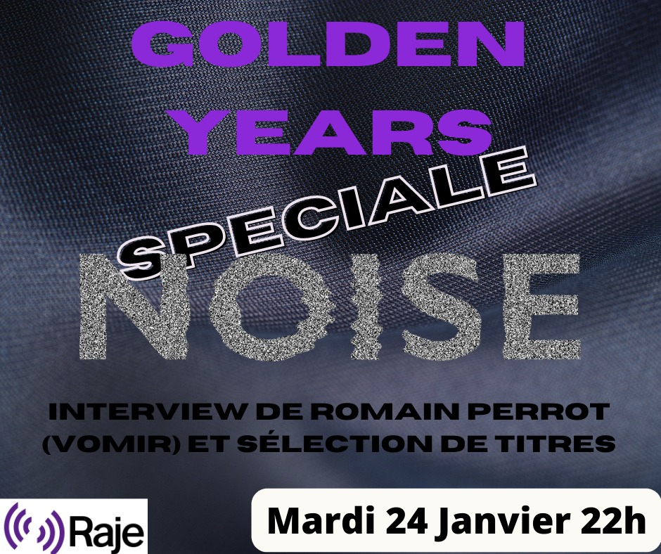 Golden Years - Spéciale NOISE avec l'interview de Romain Perrot episode artwork