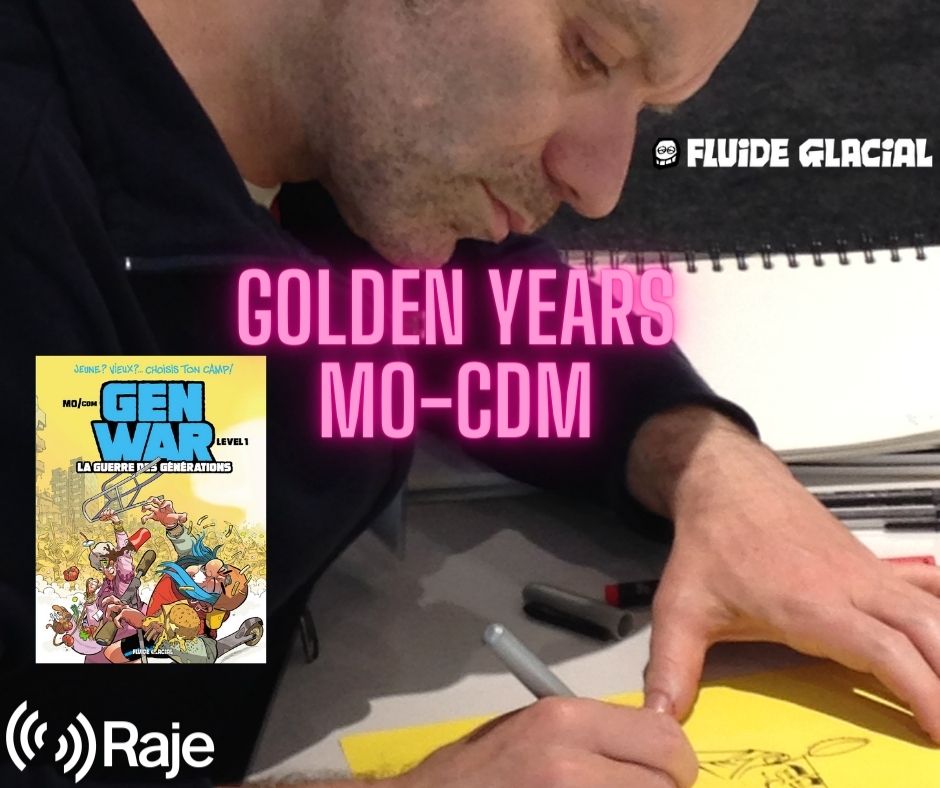 Golden Years Spéciale MO-CDM et ses Gen Wars ! Interview et Playlist en partenariat avec Fluide Glacial episode artwork