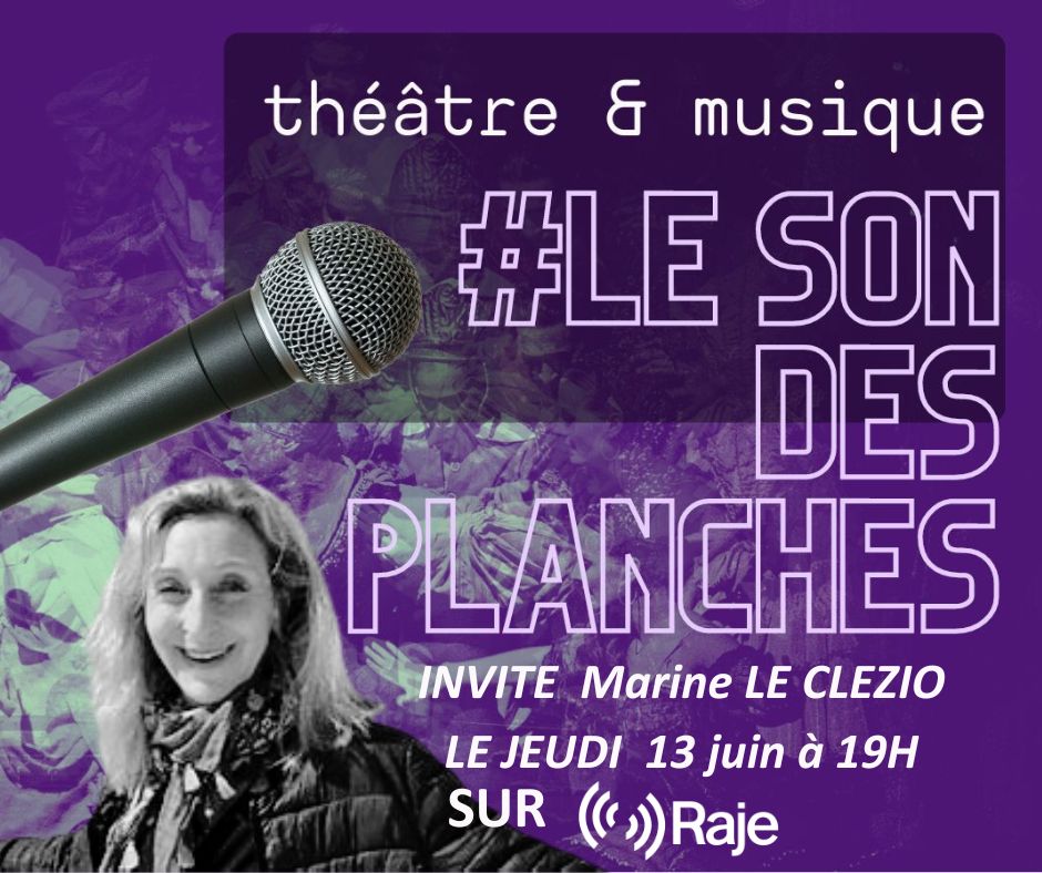 Le Son Des Planches /// Théâtre & Musique /// Adeline Avril reçoit Marine Le Clézio episode artwork