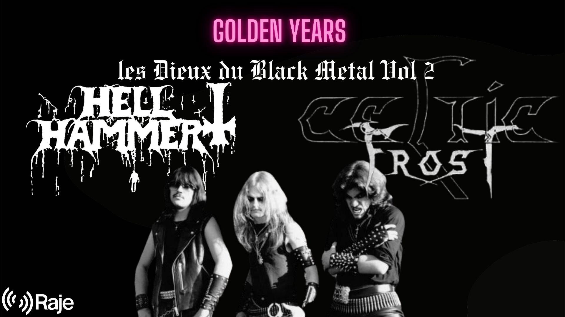 GOLDEN YEARS Spéciale Les Dieux Du Black Metal II Hellhammer & Celtic Frost episode artwork