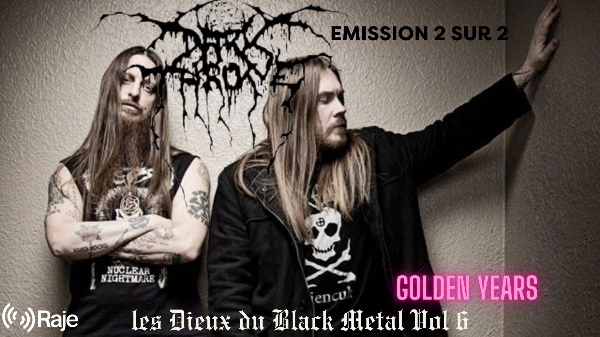 Golden Years Spéciale Les Dieux du Black Metal Vol 6 : DARKTHRONE 2 sur 2 episode artwork