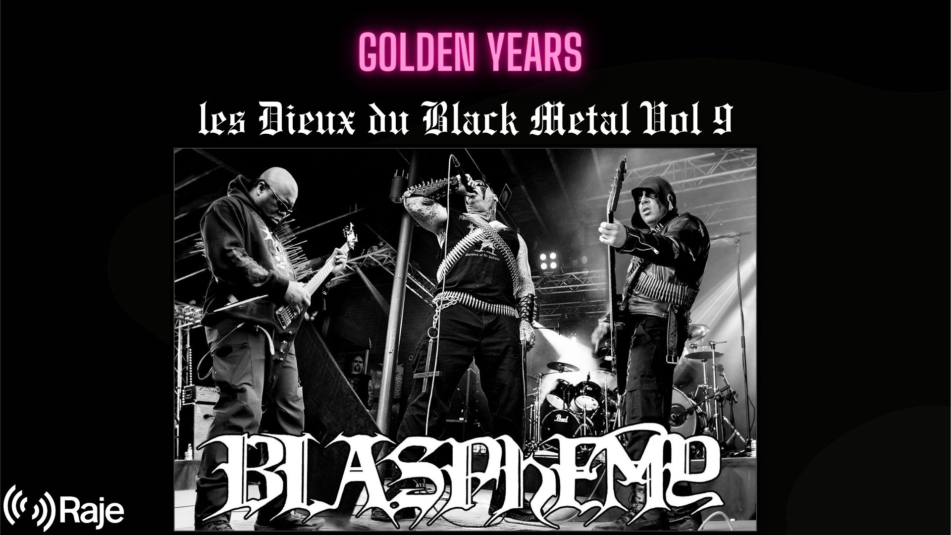Golden Years Spéciale Les Dieux du Black Metal Vol 9 : BLASPHEMY episode artwork