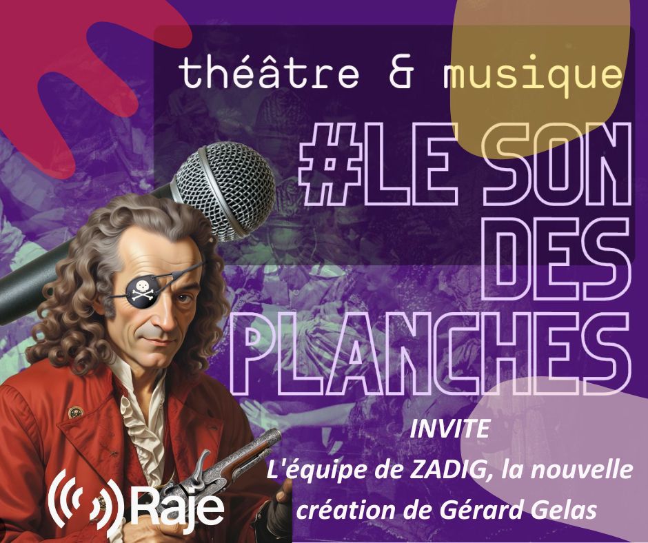 Le Son Des Planches Spéciale ZADIG de Voltaire au Théâtre du Chêne Noir episode artwork